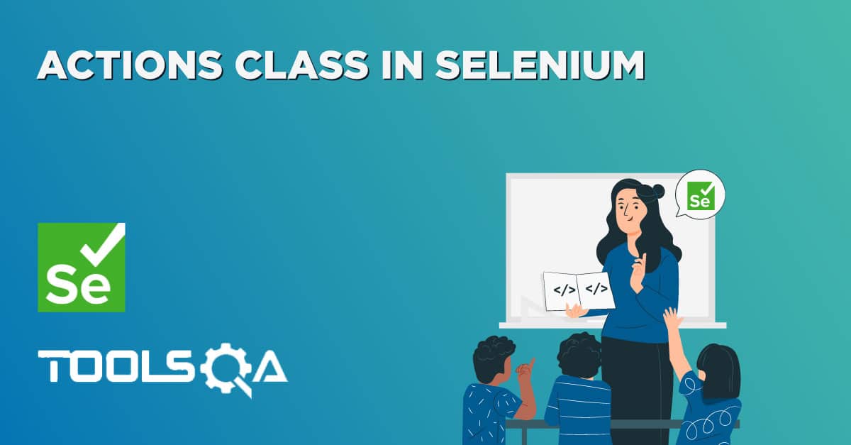 What is Actions Class and How to use Actions Class in Selenium?